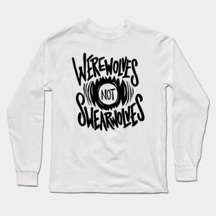 Werewolves Not Swearwolves Long Sleeve T-Shirt